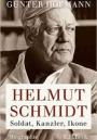 Gunter Hofmann, Helmut Schmidt – Soldat, Kanzler, Ikone, München 2015. Gunter Hofmann, Helmut Schmidt – Soldat, Kanzler, Ikone, München 2015.