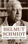 Gunter Hofmann, Helmut Schmidt – Soldat, Kanzler, Ikone, München 2015. Gunter Hofmann, Helmut Schmidt – Soldat, Kanzler, Ikone, München 2015.